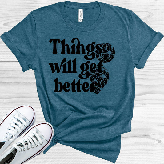 Things Will Get Better Graphic Tee Graphic Tee
