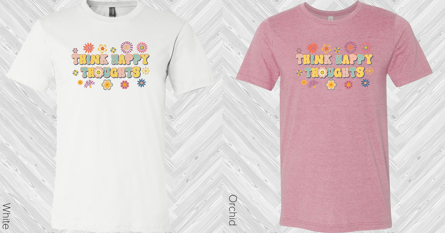 Think Happy Thoughts Graphic Tee Graphic Tee