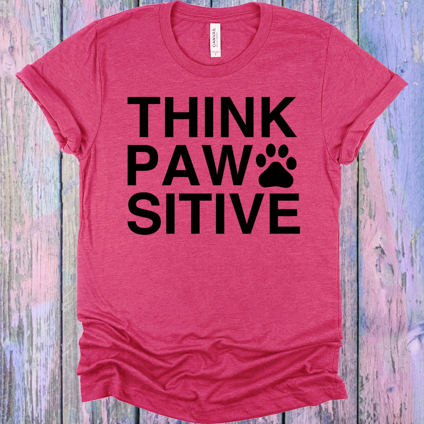 Think Pawsitive Graphic Tee Graphic Tee