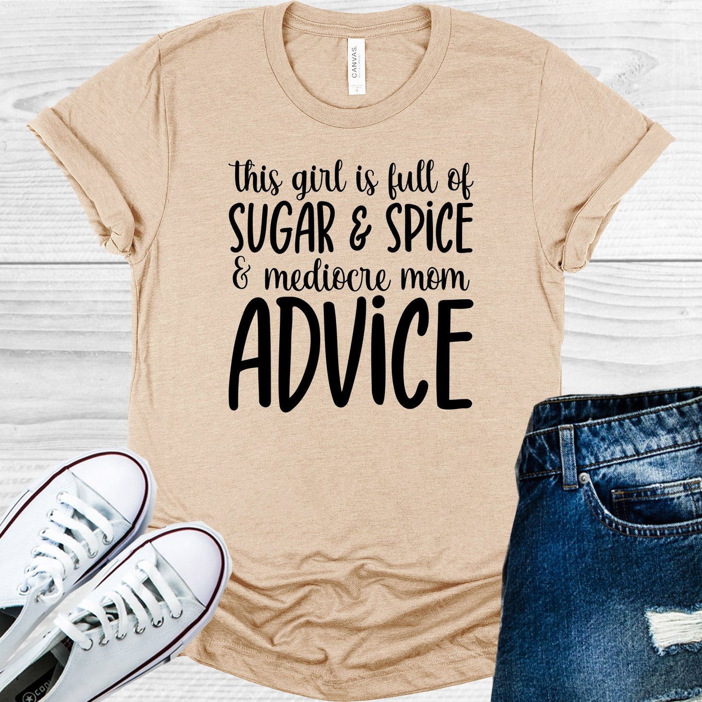 This Girl Is Full Of Sugar & Spice Mediocre Mom Advice Graphic Tee Graphic Tee