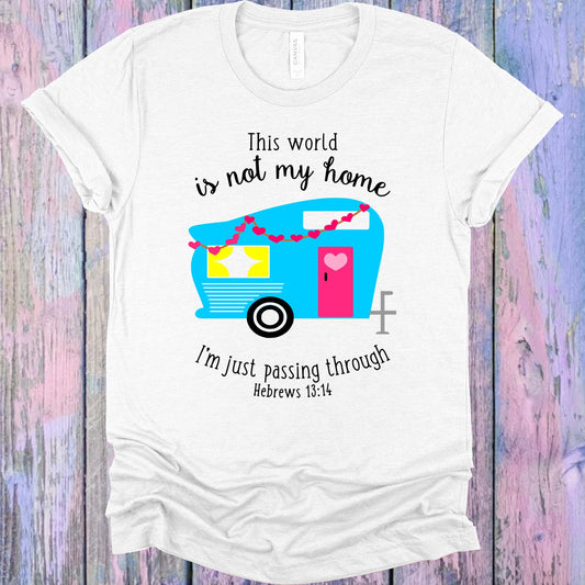 This World Is Not My Home Graphic Tee Graphic Tee