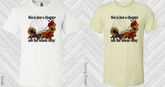 This Is Just A Chapter Not The Whole Story Graphic Tee Graphic Tee