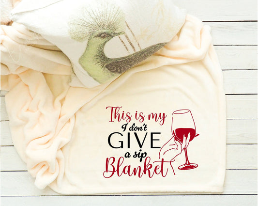 This Is My I Dont Give A Sip Blanket Fleece Throw Blanket