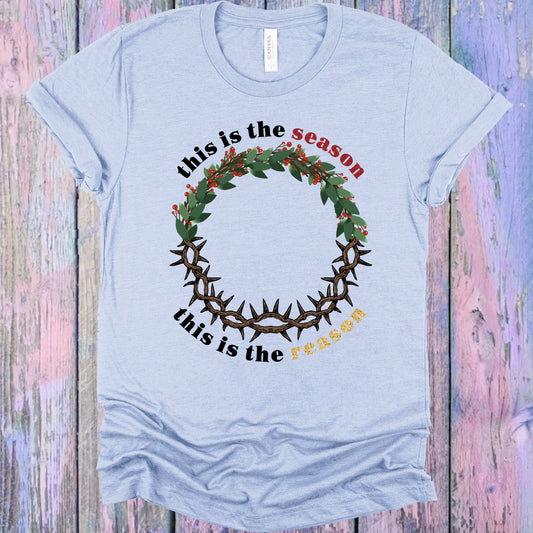 This Is The Season Reason Graphic Tee Graphic Tee