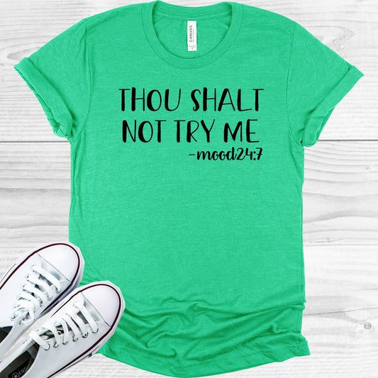 Thou Shalt Not Try Me Mood 24:7 Graphic Tee Graphic Tee