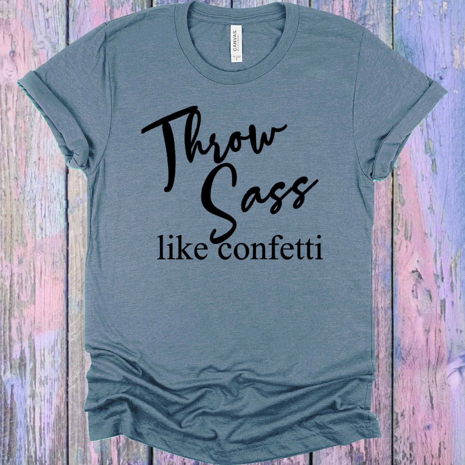 Throw Sass Like Confetti Graphic Tee Graphic Tee