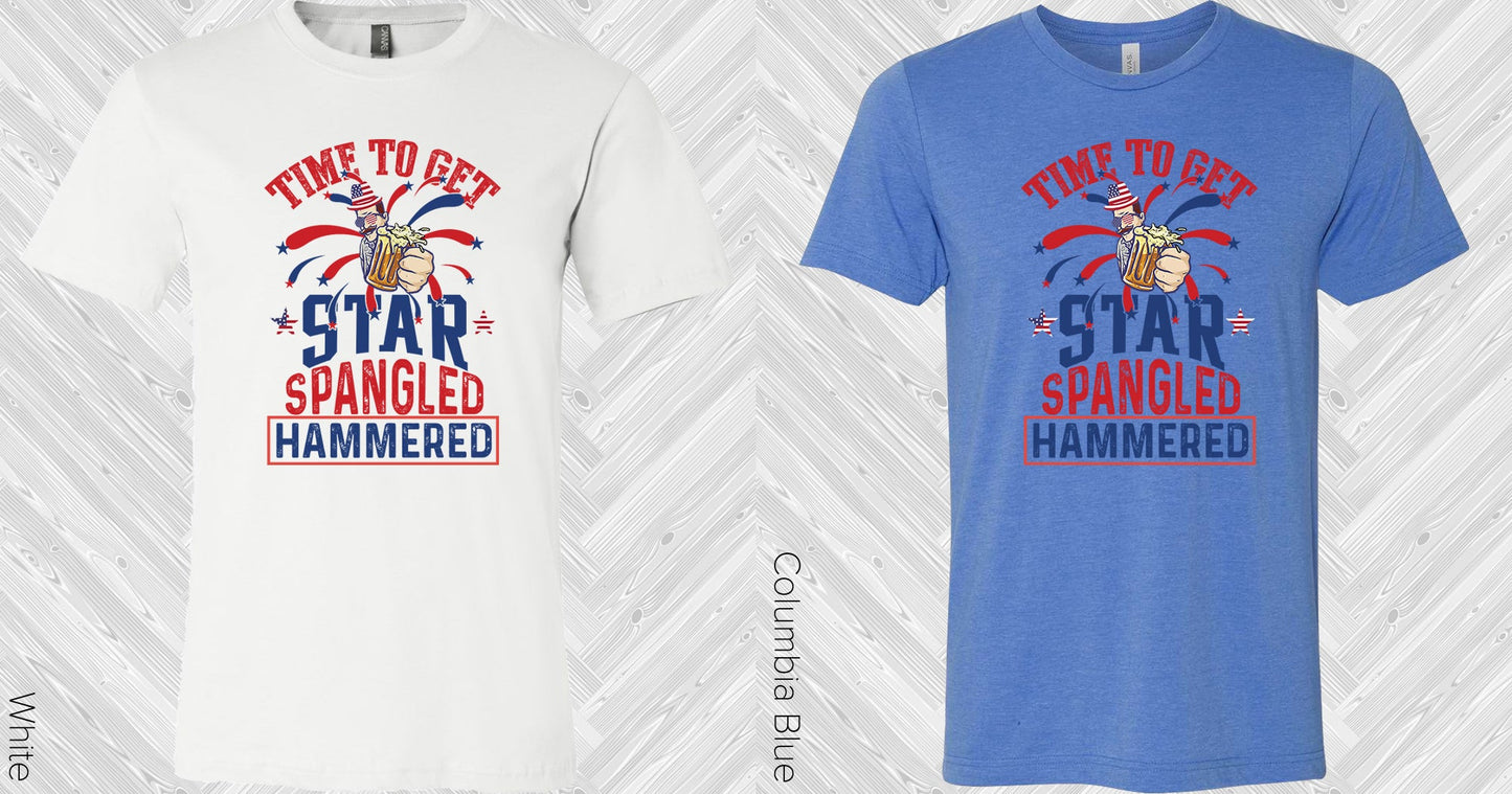 Time To Get Star Spangled Hammered Graphic Tee Graphic Tee