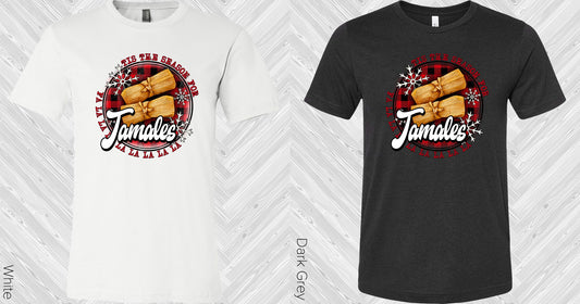 Tis The Season For Tamales Graphic Tee Graphic Tee