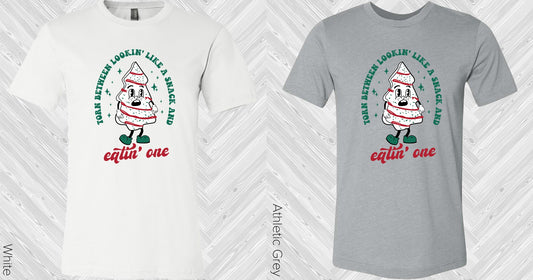Torn Between Lookin Like A Snack And Eatin One Graphic Tee Graphic Tee