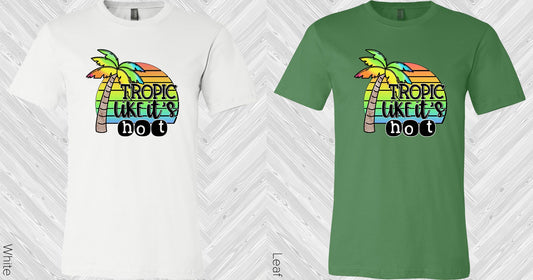 Tropic Like Its Hot Graphic Tee Graphic Tee