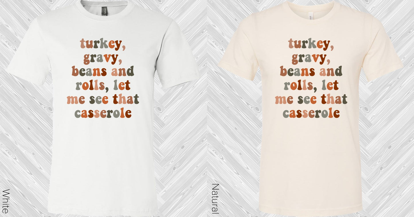 Turkey Gravy Beans And Rolls Let Me See That Casserole Graphic Tee Graphic Tee