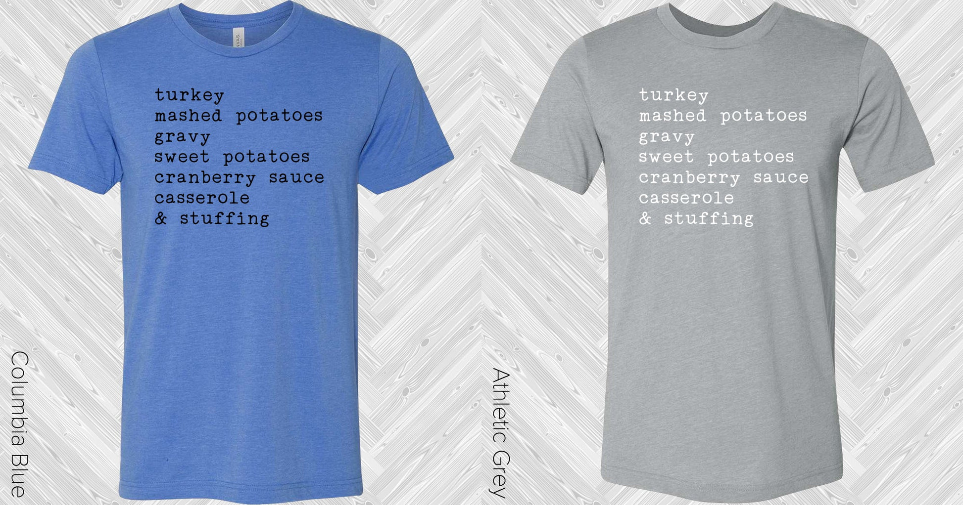 Turkey Mashed Potatoes Gravy Sweet Cranberry Sauce Casserole & Stuffing Graphic Tee Graphic Tee