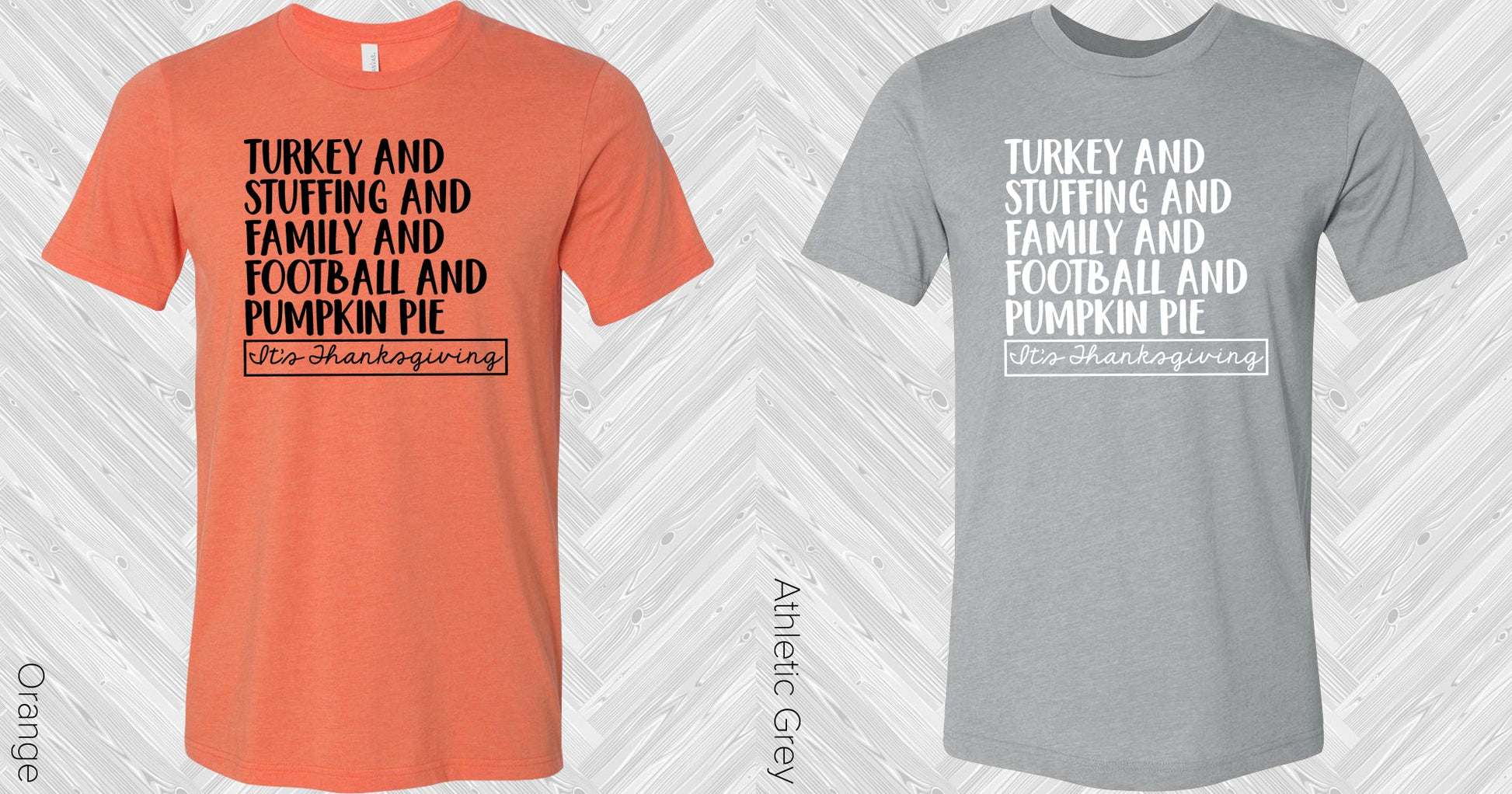 Turkey And Stuffing Family Football Pumpkin Pie Its Thanksgiving Graphic Tee Graphic Tee