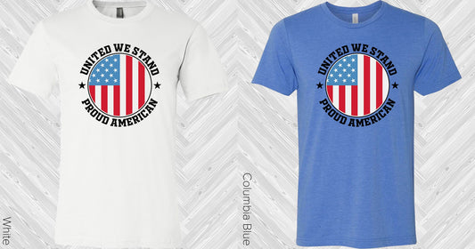 United We Stand Proud American Graphic Tee Graphic Tee