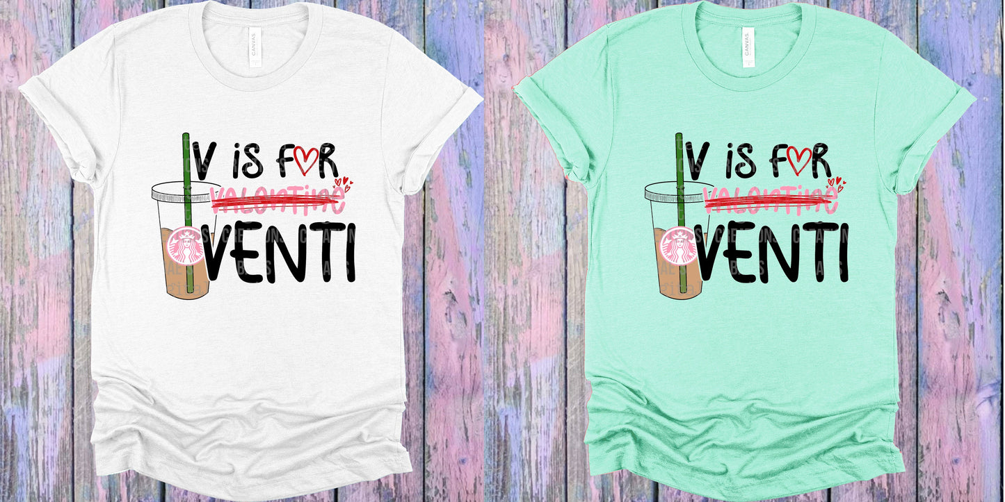 V Is For Venti Graphic Tee Graphic Tee