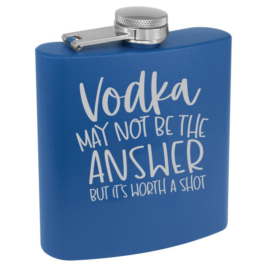 Vodka May Not Be The Answer But Its Worth A Shot 6 Oz Engraved Flask Polar Camel