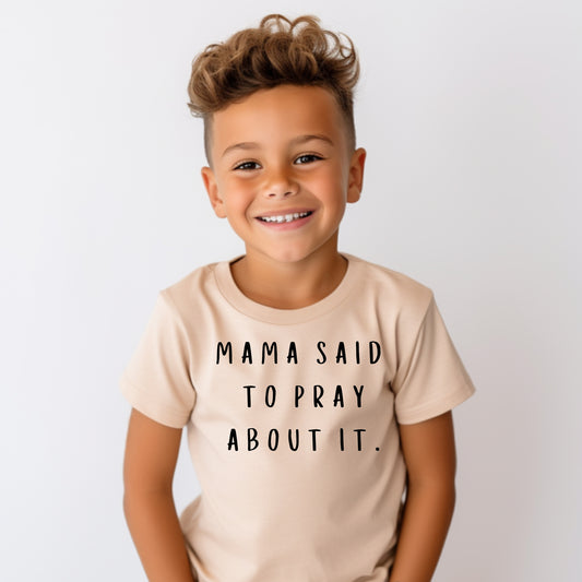 Mama Said to Pray About It Graphic Tee