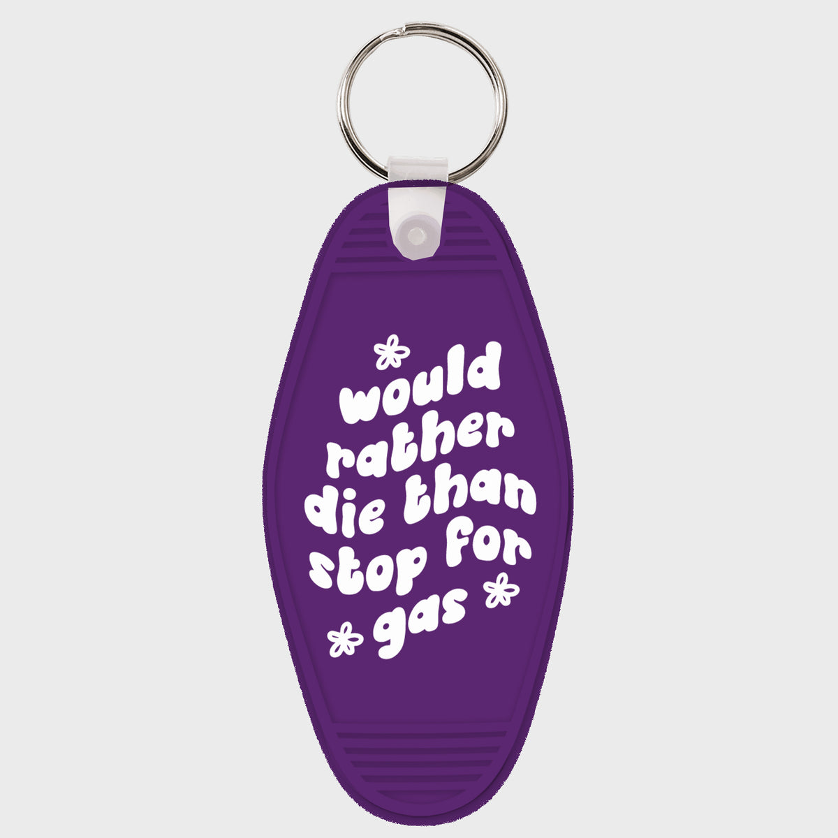 Would Rather Die Than Stop for Gas Motel Keychain