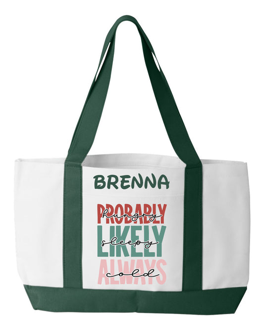 Probably Hungry Likely Sleepy Always Cold - Tote Bag