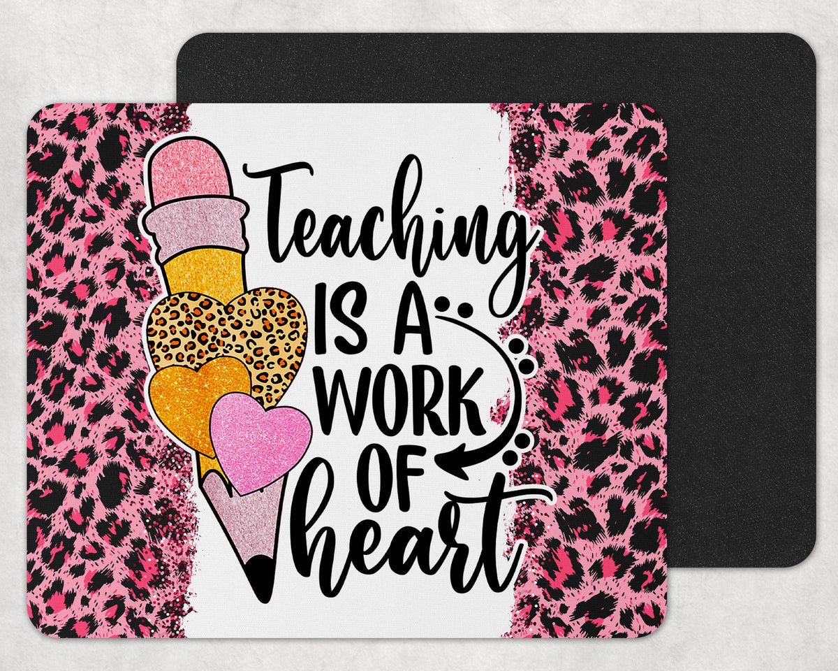 Teaching Is A Work Of Heart Mousepad