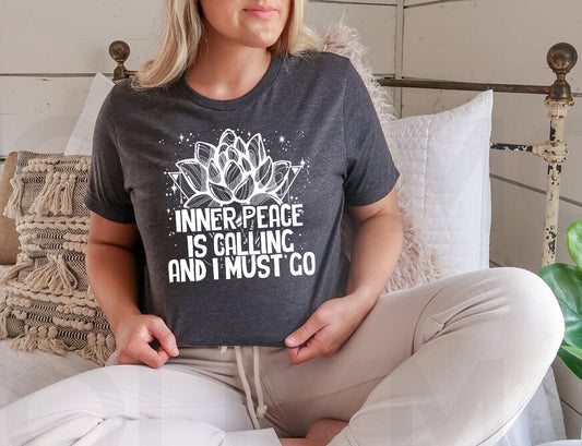 Inner Peace is Calling and I Must Go Graphic Tee