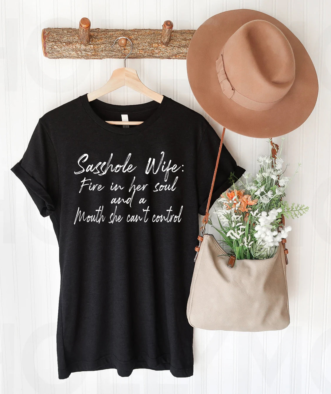 Sasshole Wife: Fire in Her Soul and a Mouth She Can't Control Graphic Tee