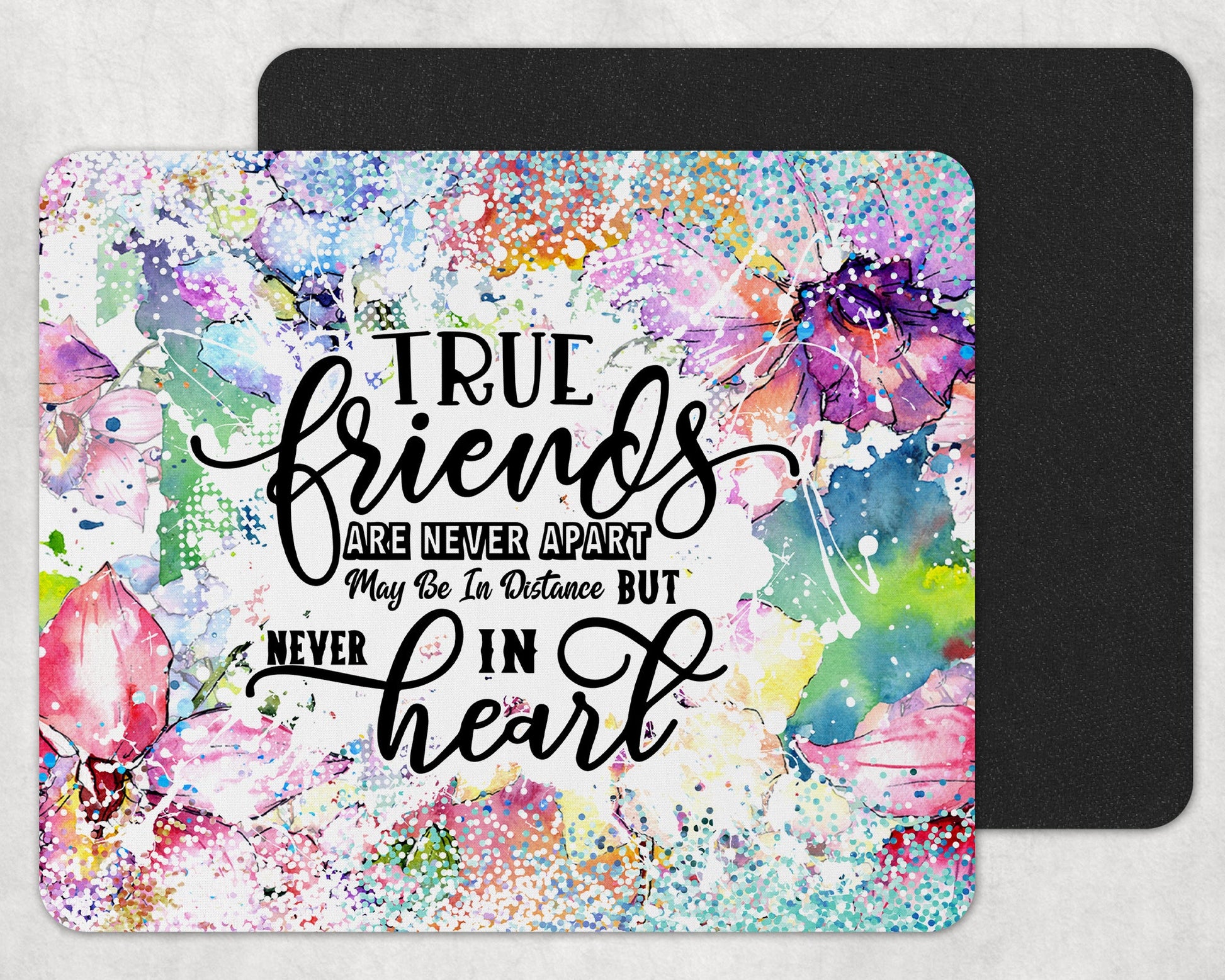 True Friends Are Never Apart Mousepad