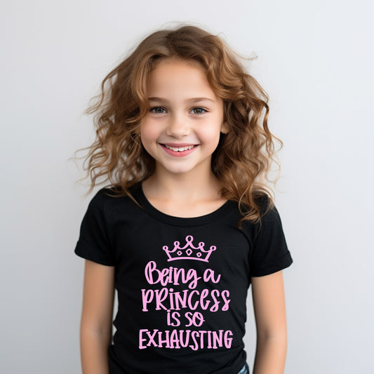 Being a Princess is So Exhausting Graphic Tee