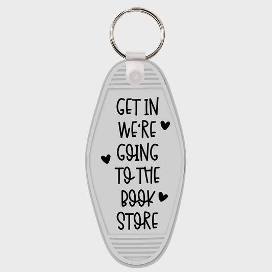 Get in We're Going to the Book Store Motel Keychain