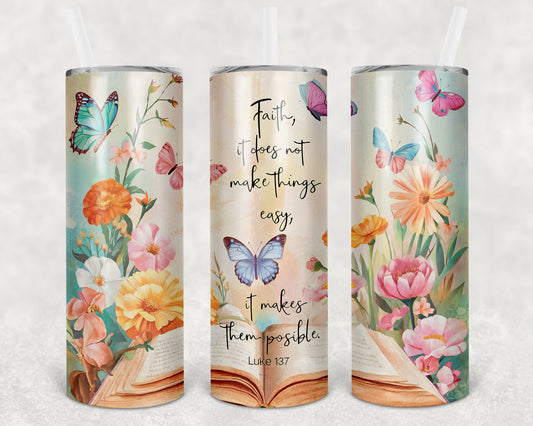 Faith Makes Things Possilbe 20 oz Skinny Tumbler