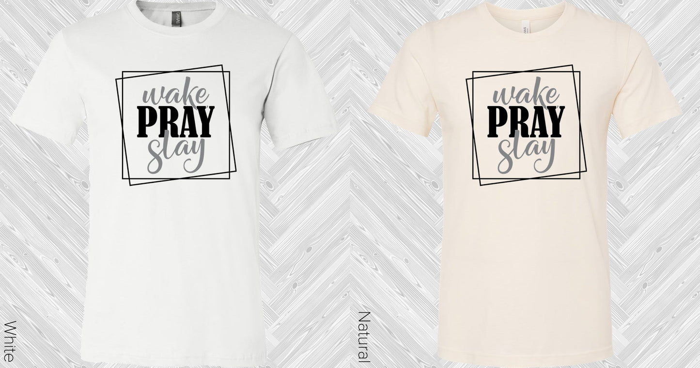 Wake Pray Slay Graphic Tee Graphic Tee