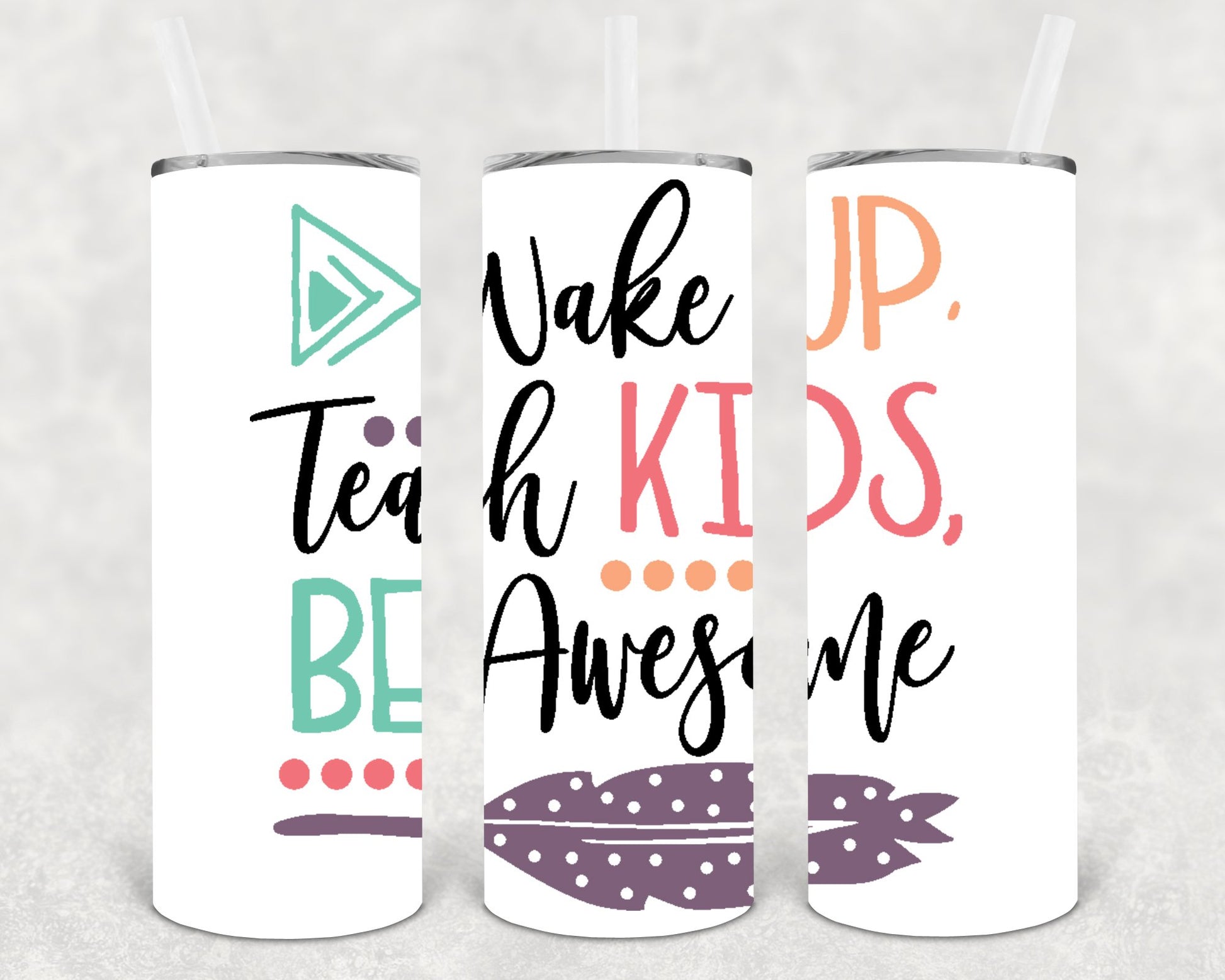 Wake Up Teach Kids Be Awesome 20 Oz Skinny Tumbler