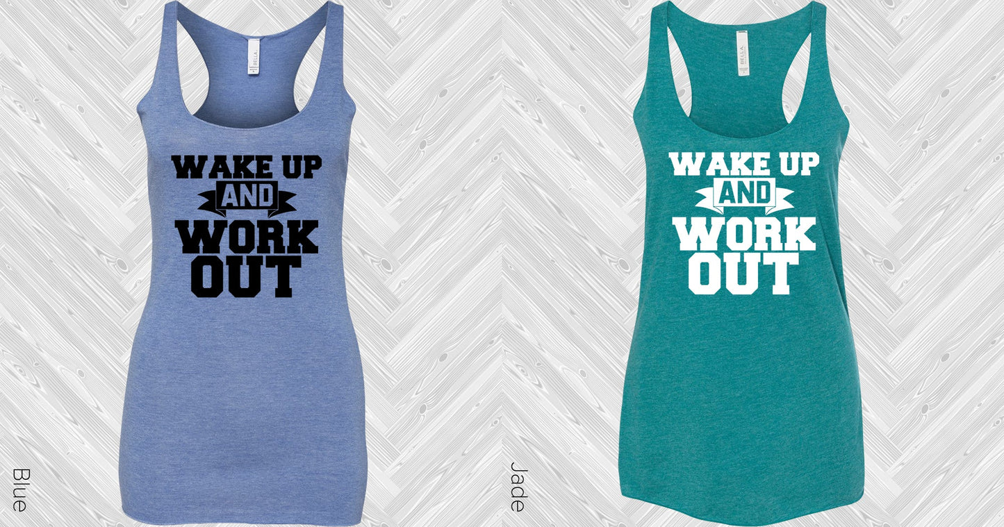 Wake Up And Work Out Graphic Tee Graphic Tee