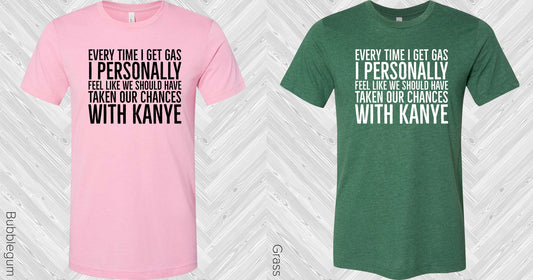 We Should Have Taken Our Chances With Kanye Graphic Tee Graphic Tee