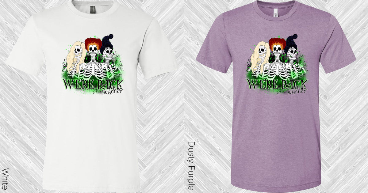 Were Back Witches Graphic Tee Graphic Tee