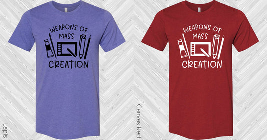 Weapons Of Mass Creation Graphic Tee Graphic Tee
