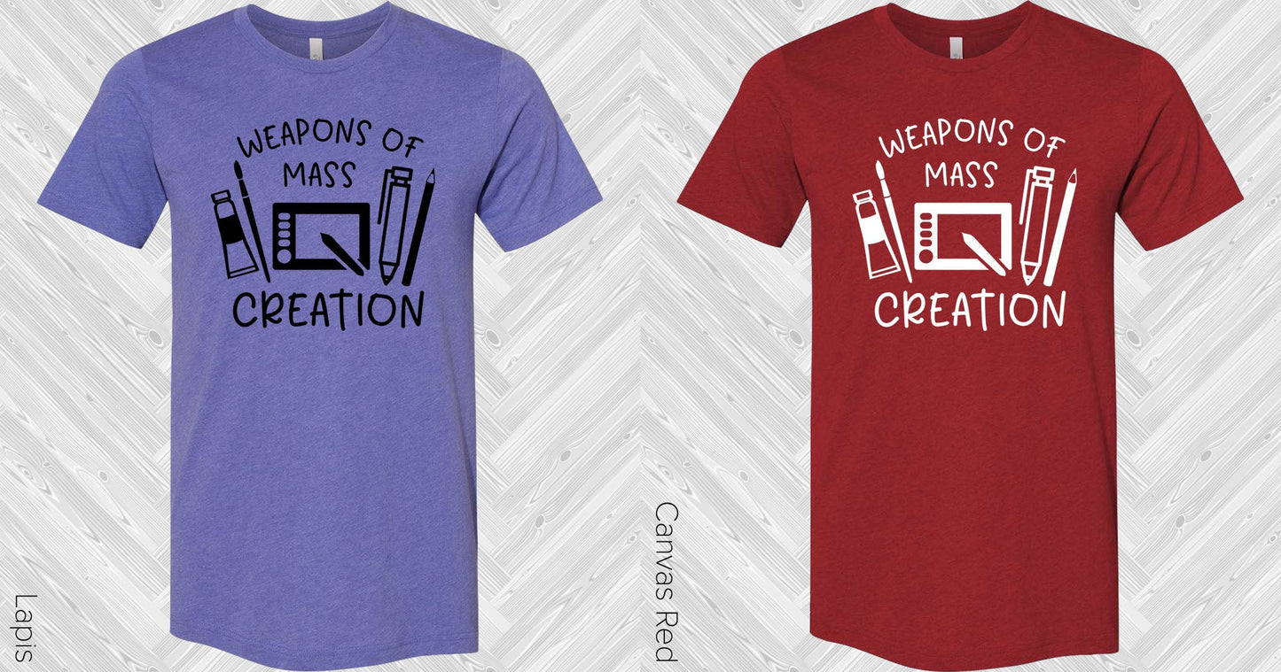 Weapons Of Mass Creation Graphic Tee Graphic Tee