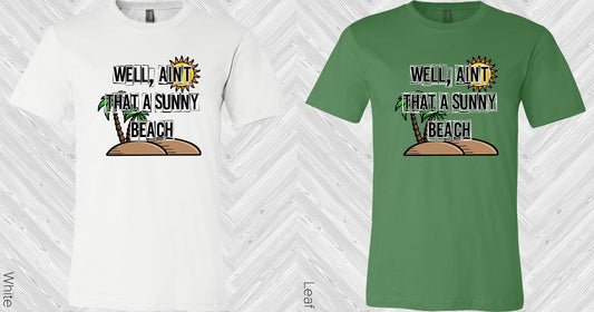 Well Aint That A Sunny Beach Graphic Tee Graphic Tee