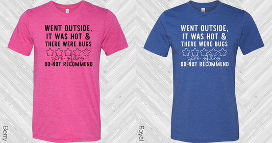 Went Outside It Was Hot And There Were Bugs Graphic Tee Graphic Tee