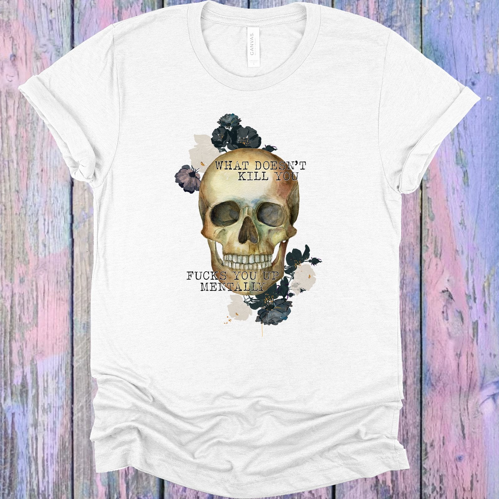 What Doesnt Kill You Graphic Tee Graphic Tee