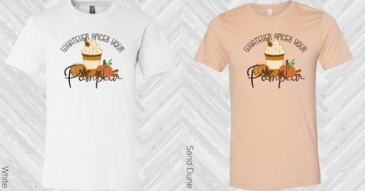 Whatever Spices Your Pumpkin Graphic Tee Graphic Tee