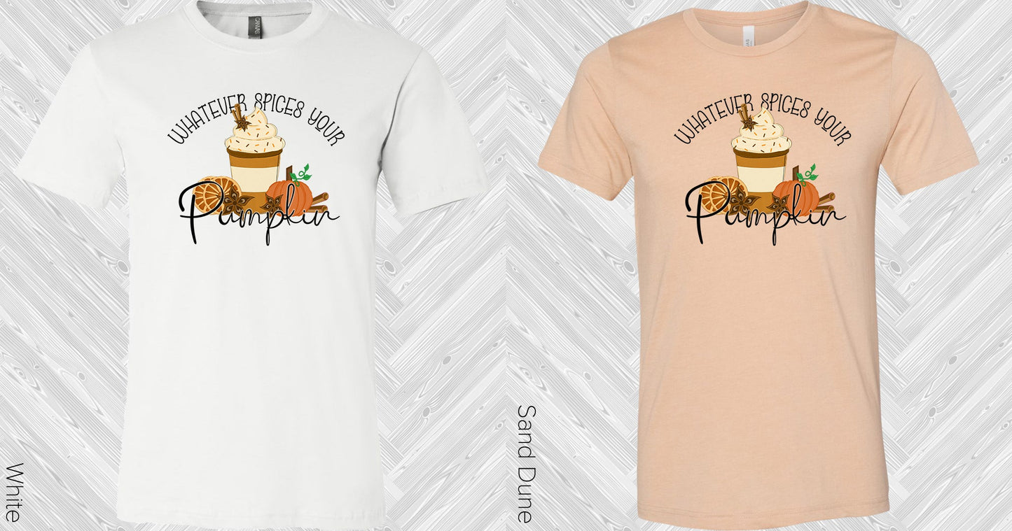 Whatever Spices Your Pumpkin Graphic Tee Graphic Tee
