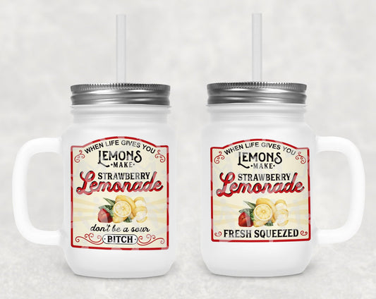 When Life Gives You Lemons Make Strawberry Lemonade Frosted Mason Jar