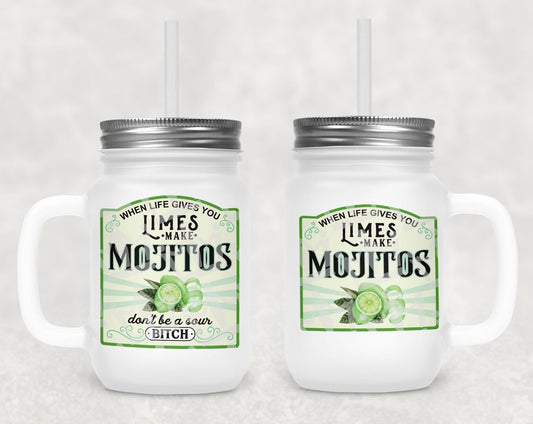 When Life Gives You Limes Make Mojitos Frosted Mason Jar
