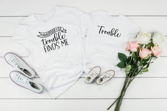 Where I Go Trouble Finds Me Graphic Tee Graphic Tee