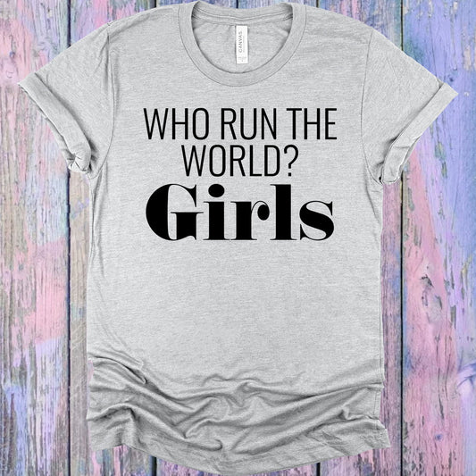 Who Run The World Girls Graphic Tee Graphic Tee