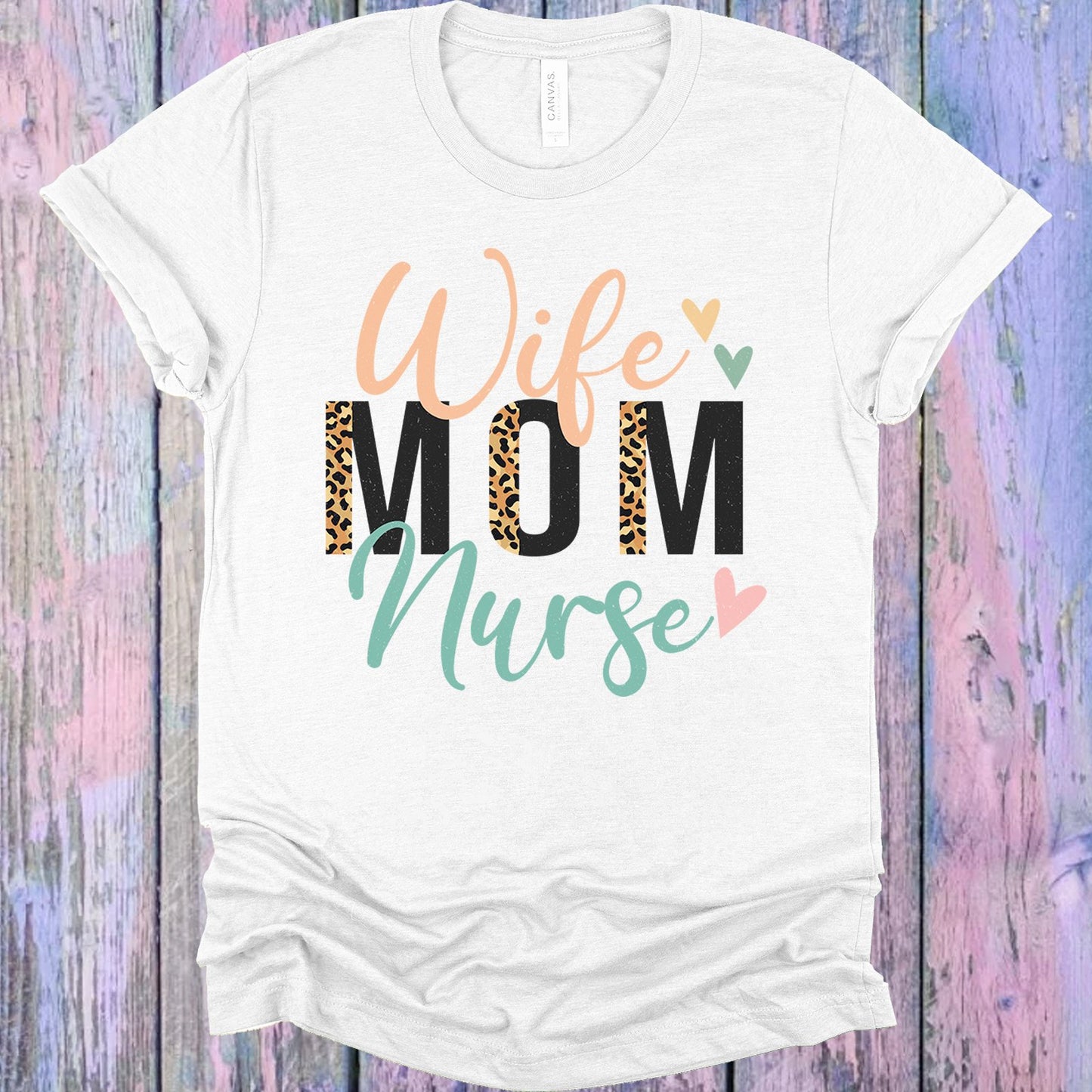 Wife Mom Nurse Graphic Tee Graphic Tee