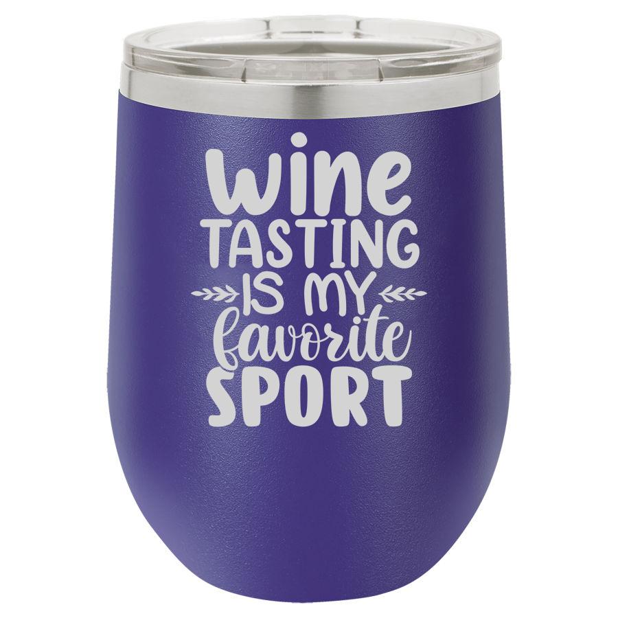 Wine Tasting Is My Favorite Sport 12 Oz Polar Camel Tumbler
