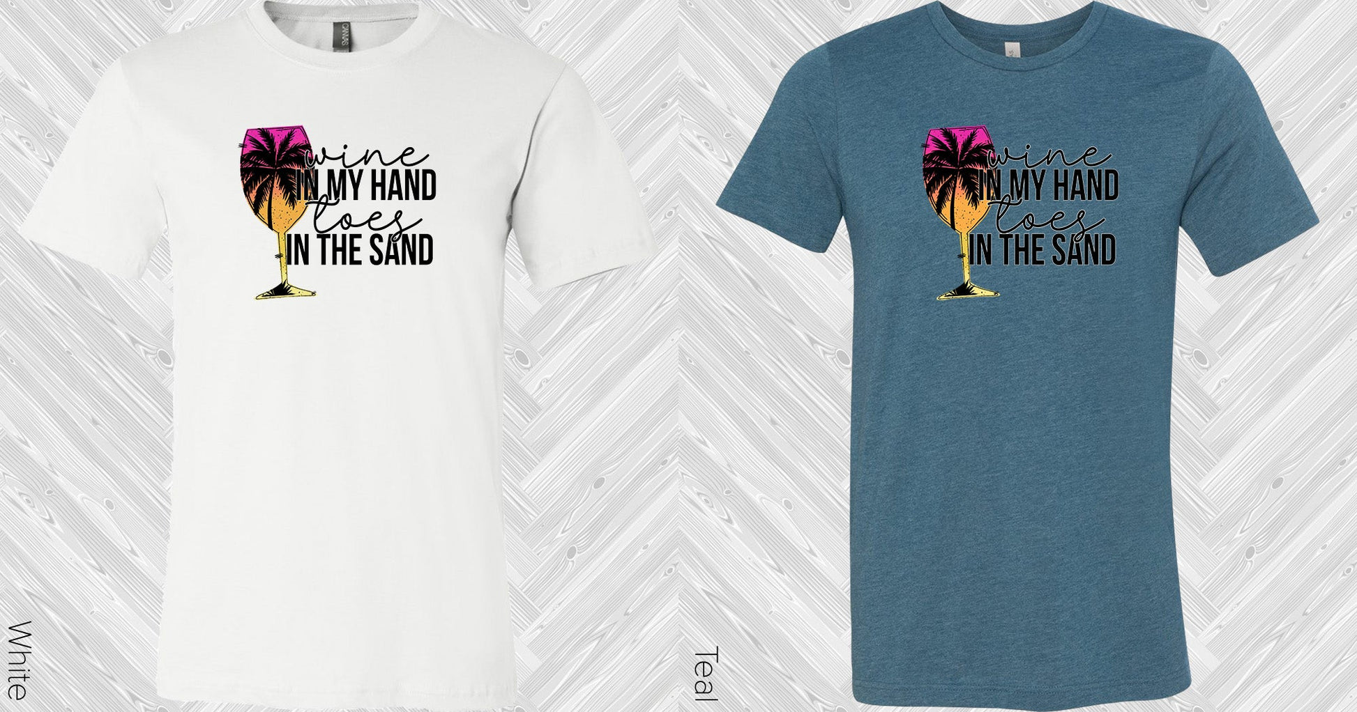 Wine In My Hand Toes The Sand Graphic Tee Graphic Tee