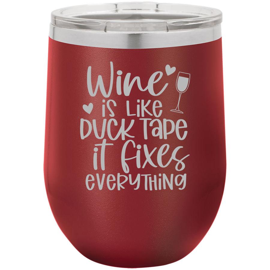 Wine Is Like Duck Tape It Fixes Everything 12 Oz Polar Camel Tumbler